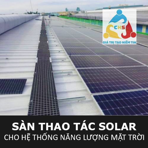 Sàn thao tác Solar là gì? Báo giá sàn công tác năng lượng mặt trời